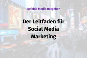 Der Leitfaden für Social Media Marketing reichlemedia.de