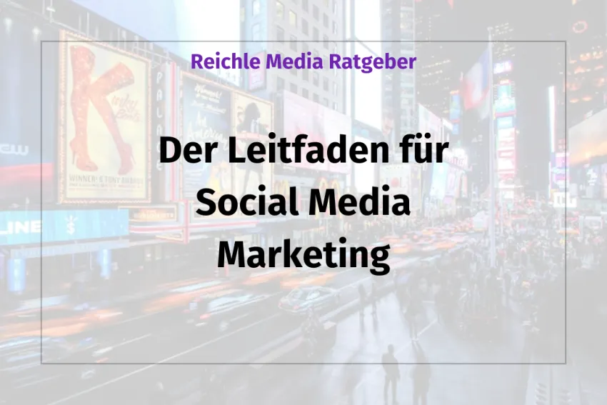 Der Leitfaden für Social Media Marketing reichlemedia.de
