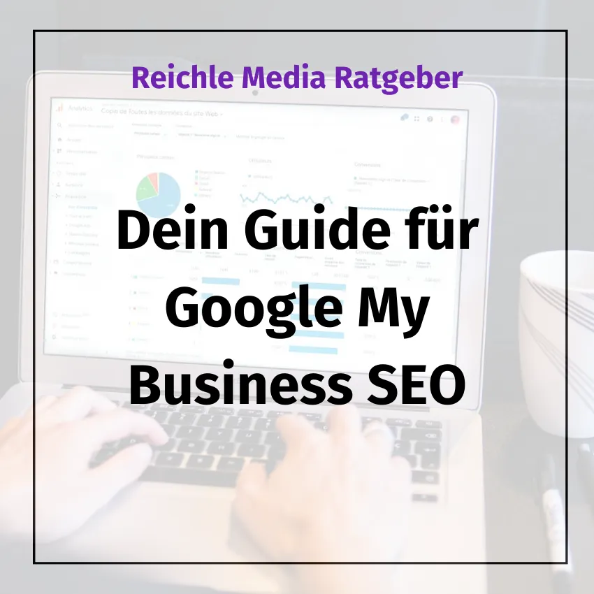 Dein Guide für Google My Business SEO