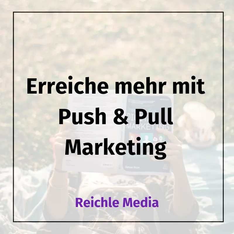 Push-und-Pull-Marketing-Reichle-Media