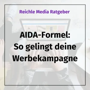 AIDA-Formel: So gelingt deine Werbekampagne