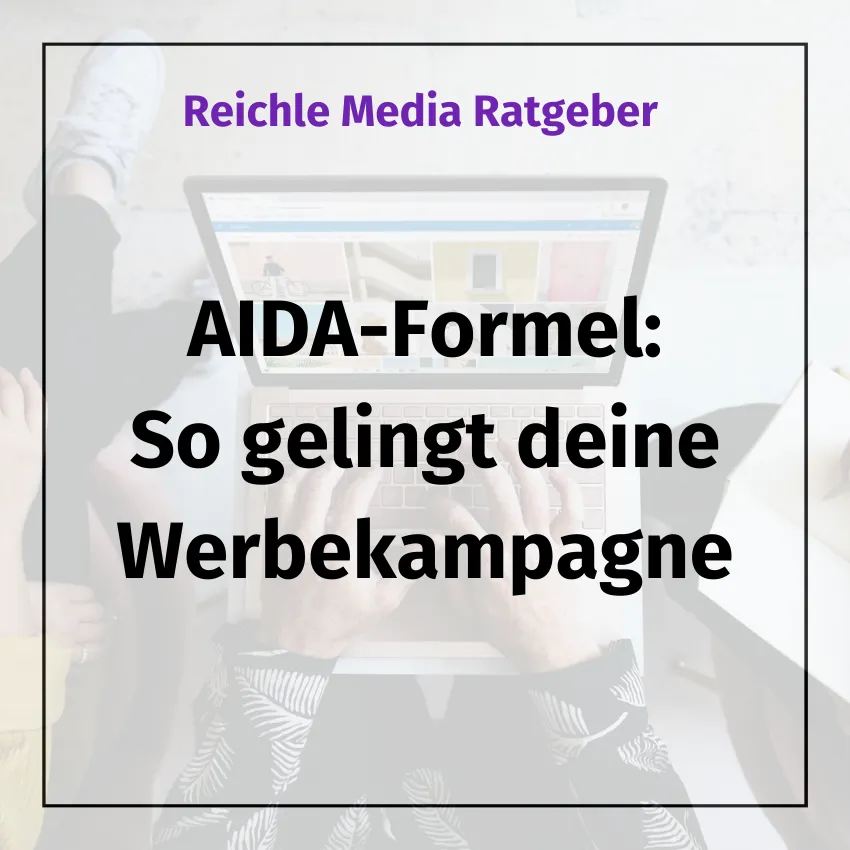 AIDA-Formel: So gelingt deine Werbekampagne