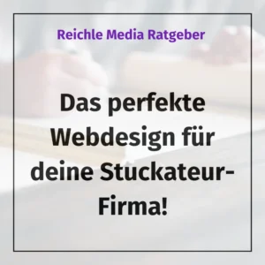 Das perfekte Webdesign für deine Stuckateur-Firma