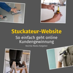 Stuckateur-website so einfach geht online Kunden gewinnen Reichle Media